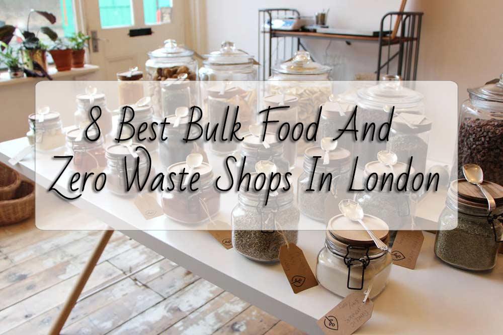 best bulk shop in london best zero waste shops in london
