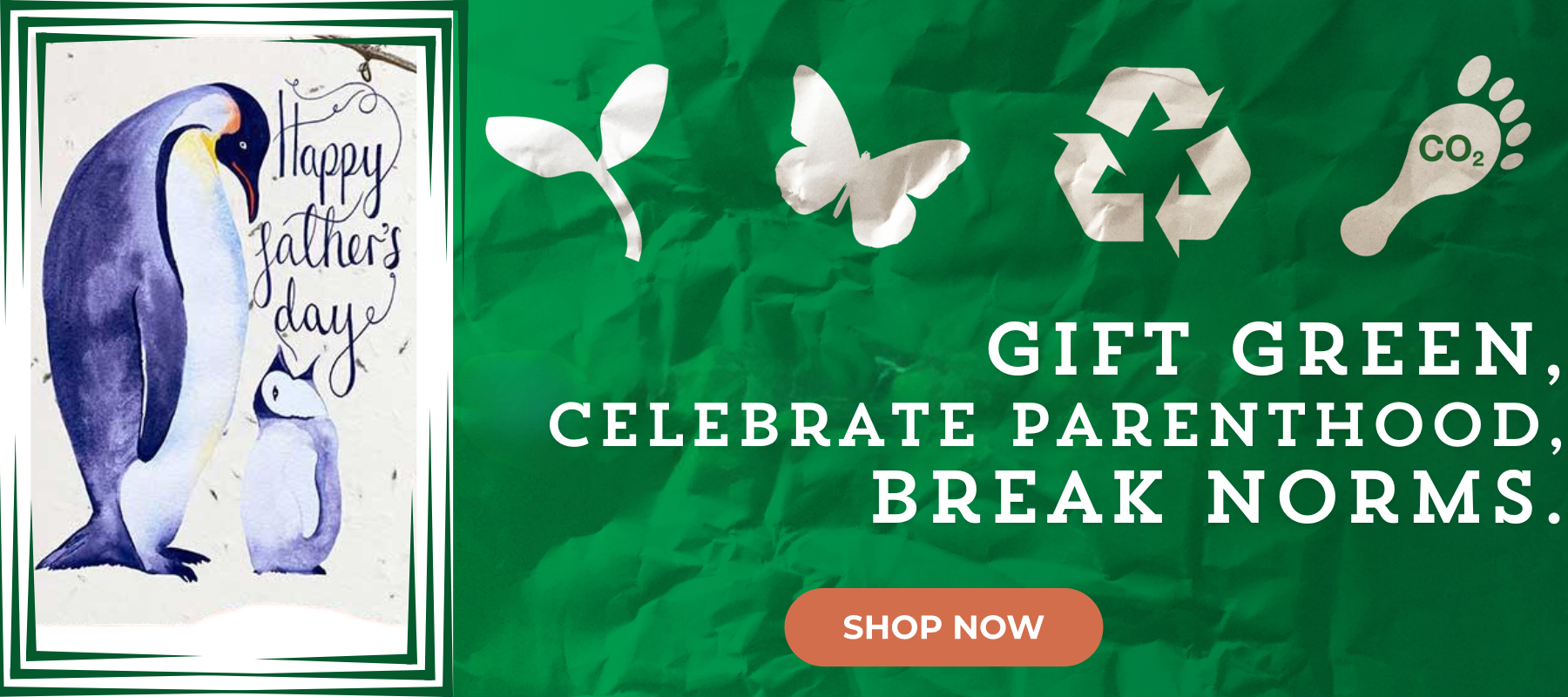 Gift Green | Celebrate Parenthood | Break Norms | Father's Day | Eco Friendly Gift Shop | Friendly Turtle