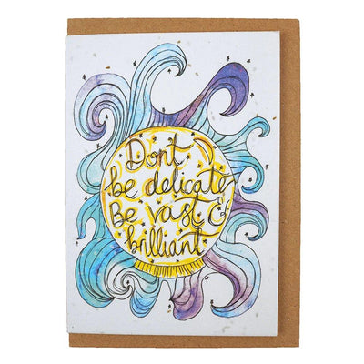 PLANTABLE 'DON'T BE DELICATE, BE VAST AND BRILLIANT' CARD - The Friendly Turtle